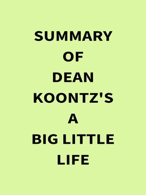 cover image of Summary of Dean Koontz's a Big Little Life